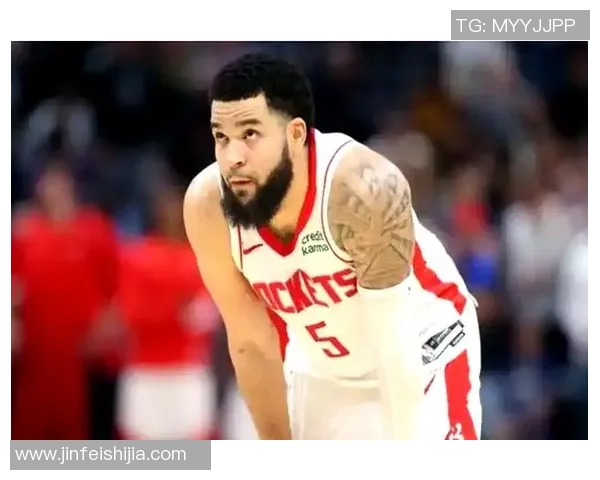 弗雷德范弗利特如何在NBA赛场上展现领袖风范与出色表现 弗雷德范弗利特如何在NBA赛场上展现领袖风范与出色表现